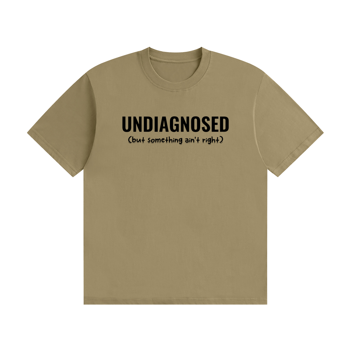 Undiagnosed T-Shirt | Self-Diagnosed Slogan Tee