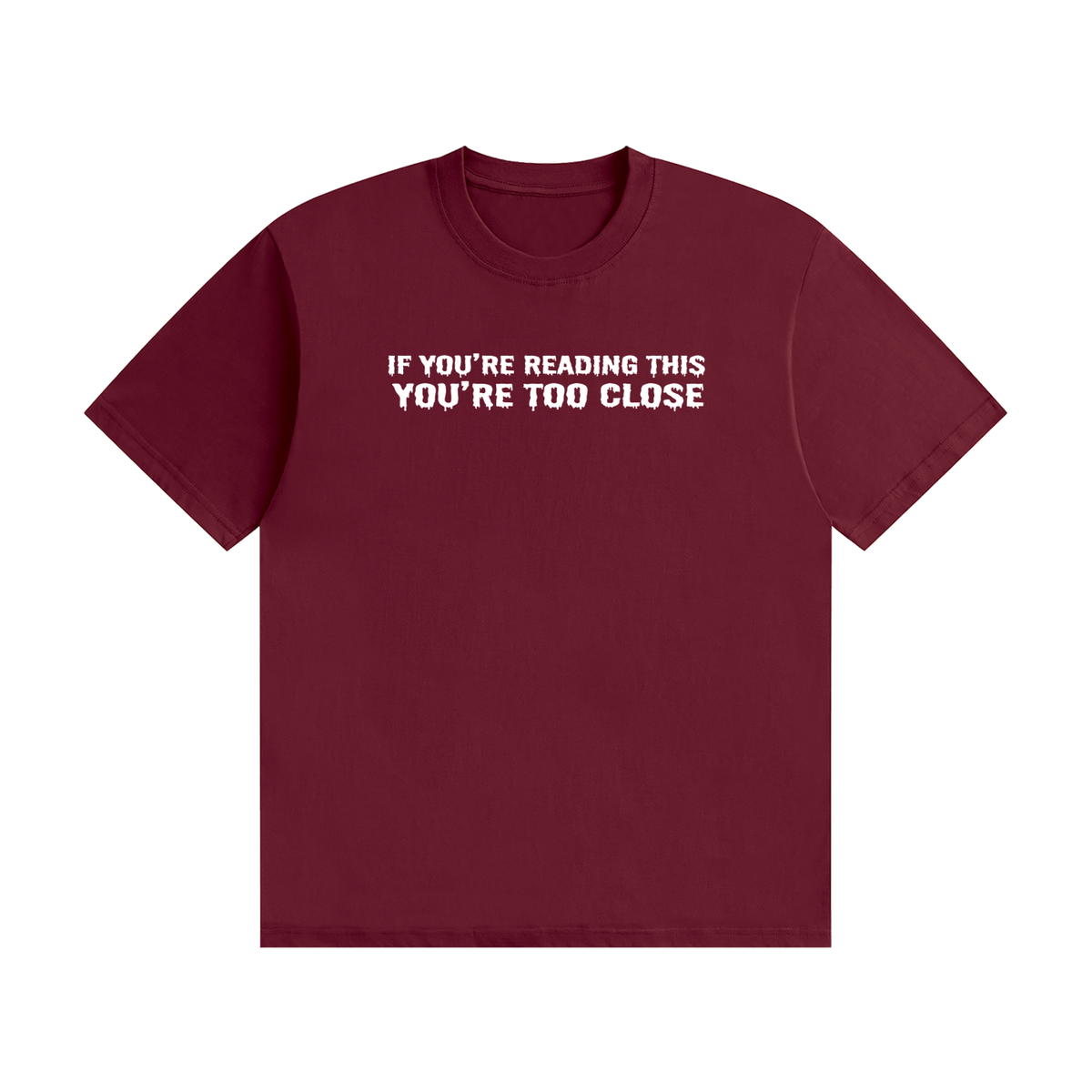 If You're Reading This You're Too Close T-Shirt Black - funny horror font tee, photo 17