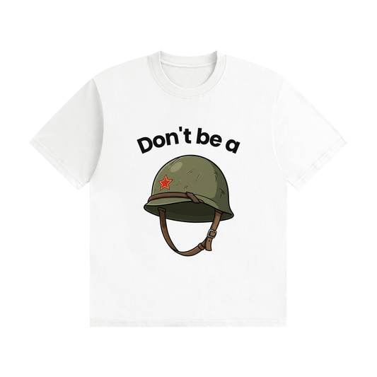 Don't Be a Helmet T-Shirt | Funny British Slogan Tee