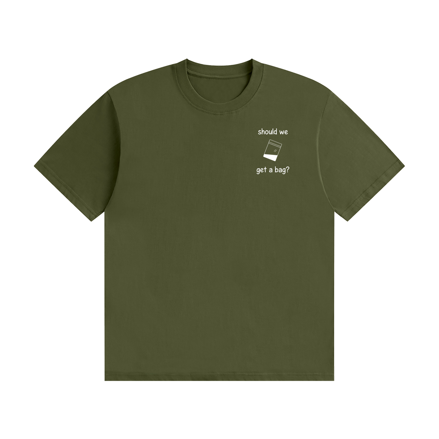 Should We Get A Bag? T-Shirt | Funny Drinking Slogan Tee