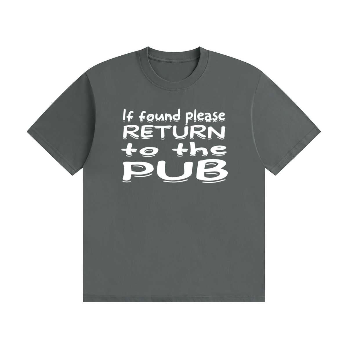 If Found Please Return to the Pub T-Shirt | Funny Lost Property Slogan Tee
