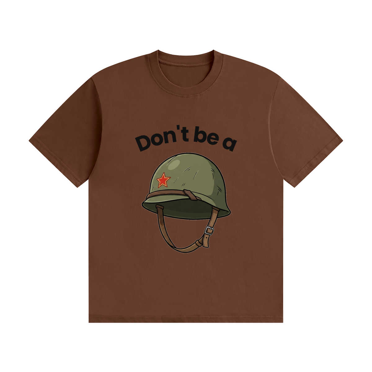 Don't Be a Helmet T-Shirt | Funny British Slogan Tee