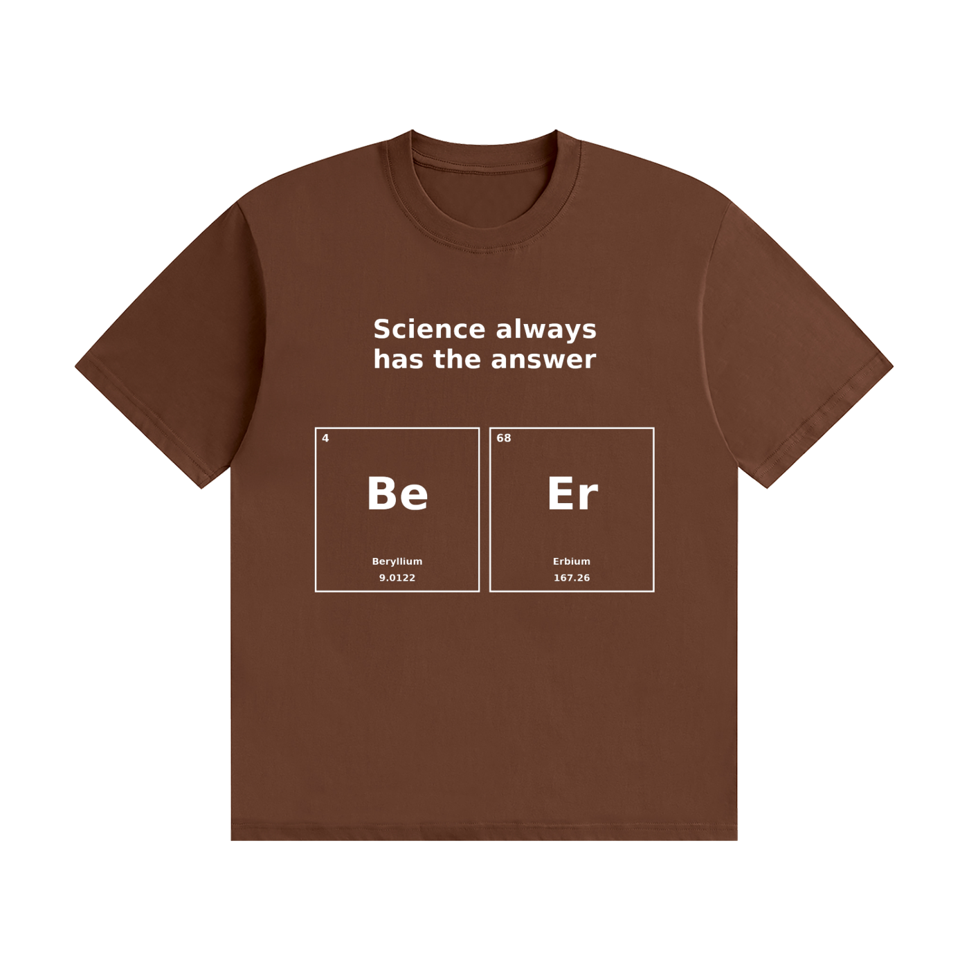 Science Always Has the Answer T-Shirt | Beer Pun Periodic Table Tee