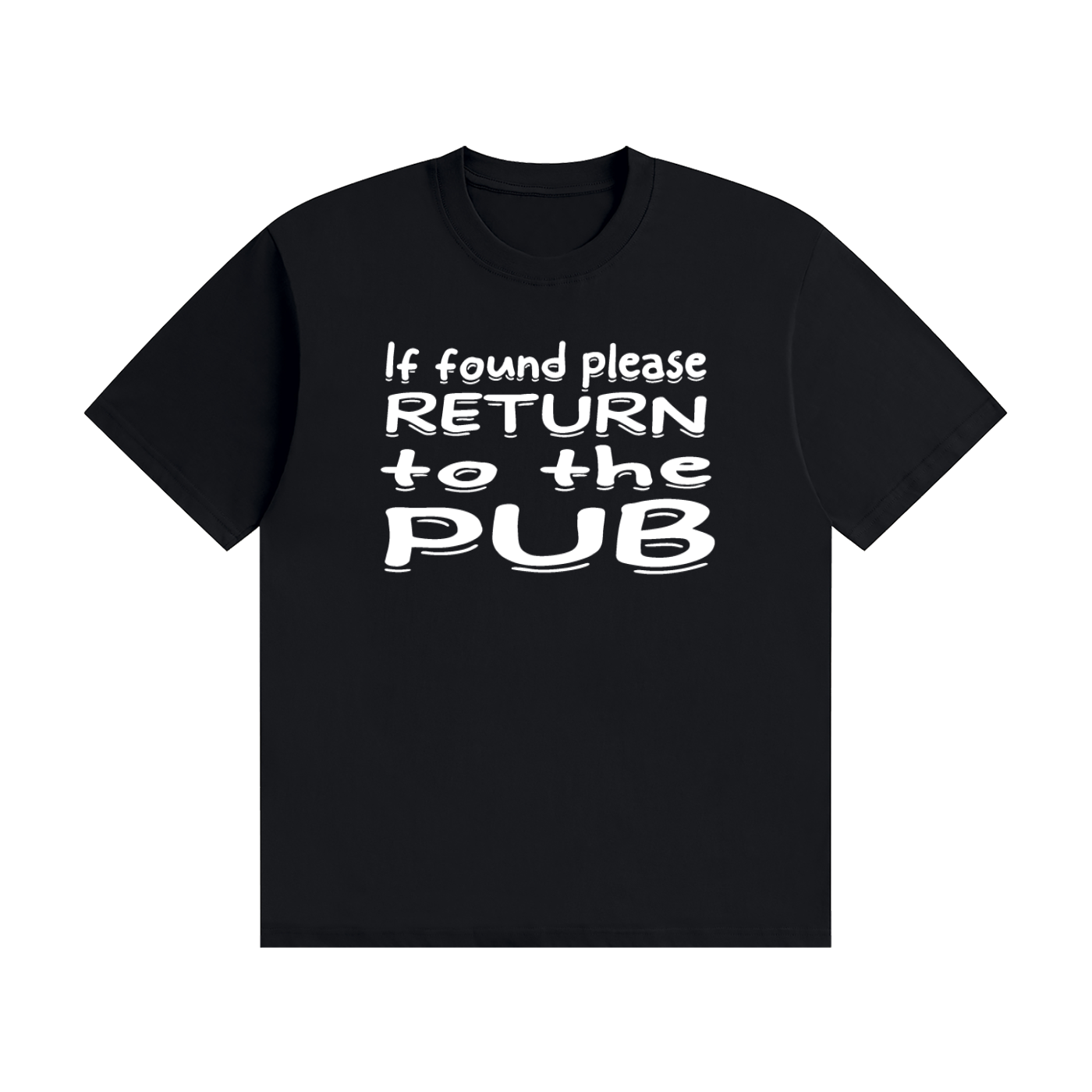 If Found Please Return to the Pub T-Shirt | Funny Lost Property Slogan Tee