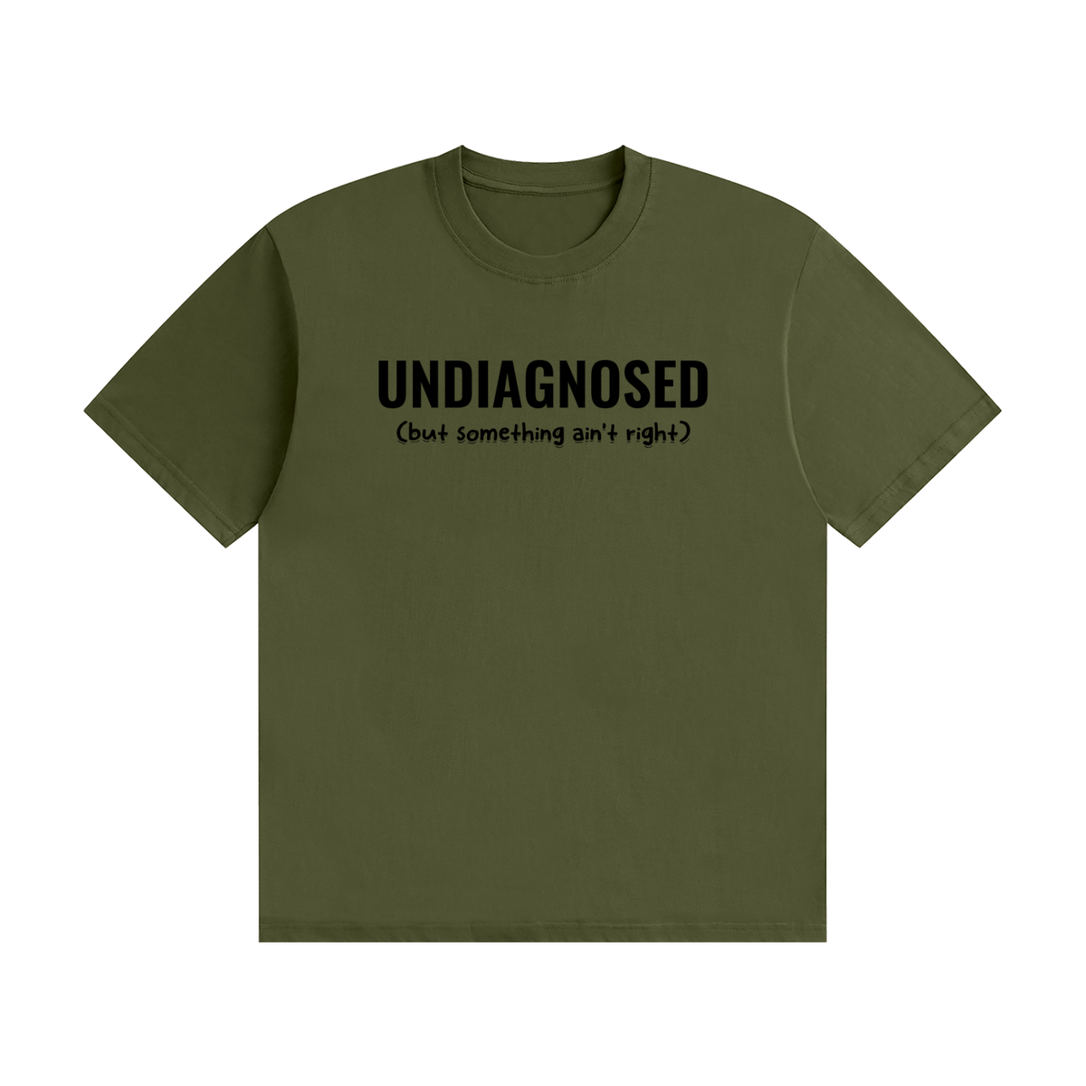 Undiagnosed T-Shirt | Self-Diagnosed Slogan Tee
