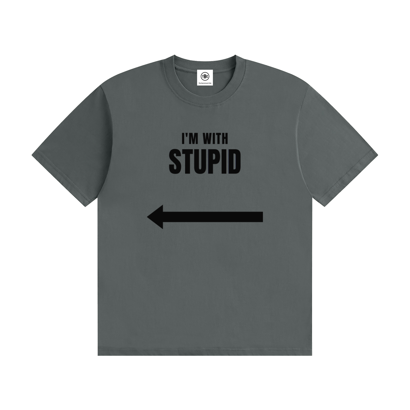I'm With Stupid T-Shirt | Funny Arrow Slogan Tee