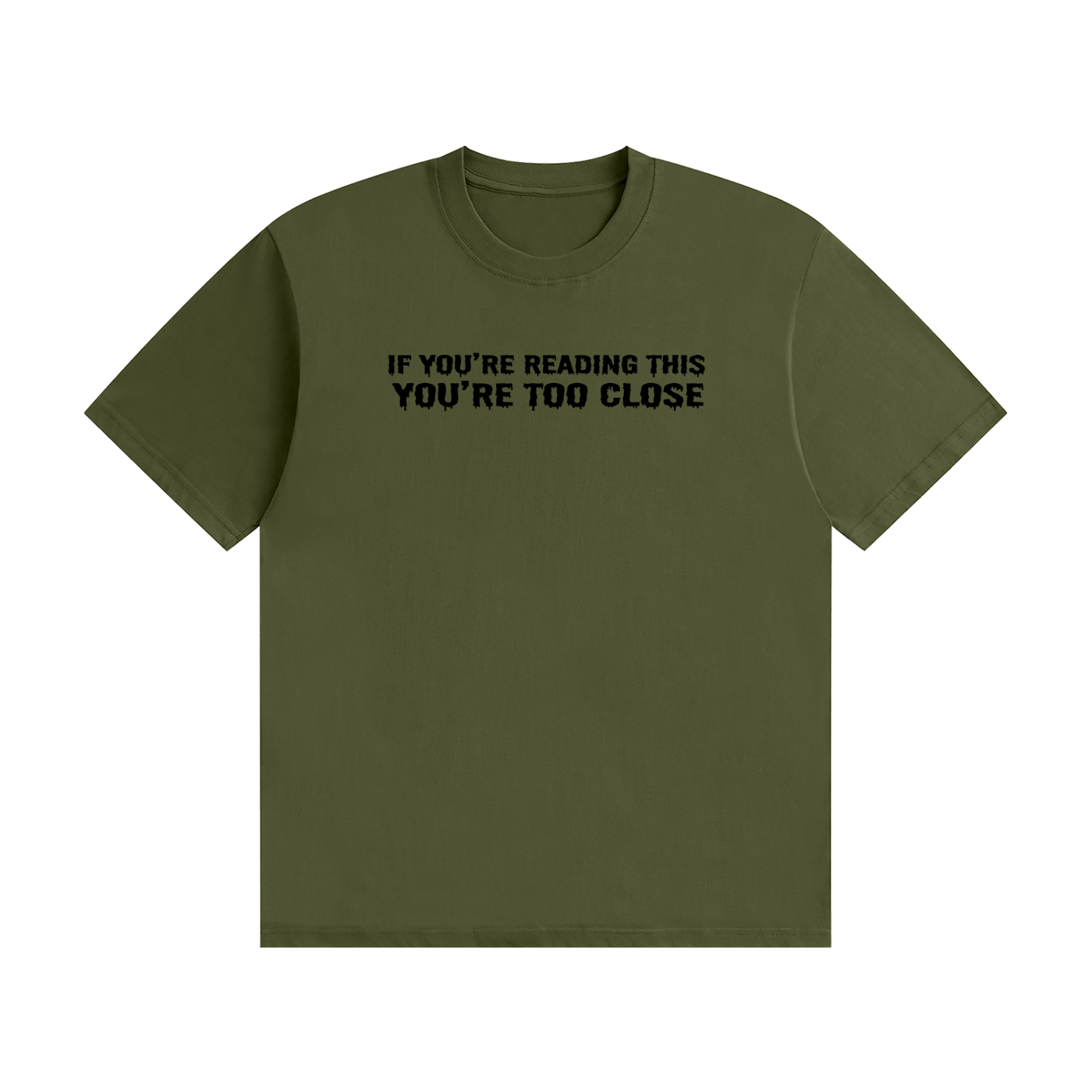 If You're Reading This You're Too Close T-Shirt - funny horror font tee, photo 9