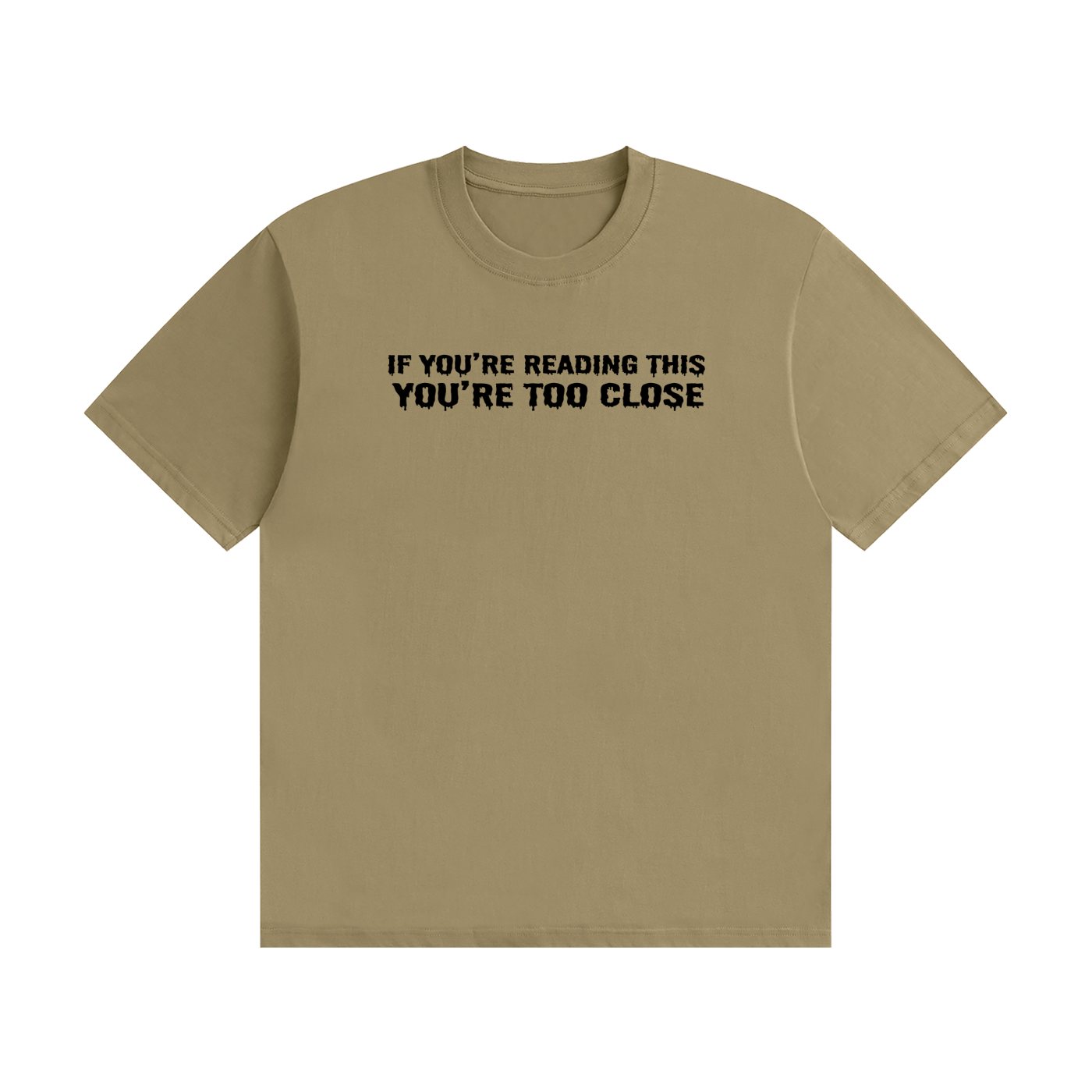 If You're Reading This You're Too Close T-Shirt - funny horror font tee, photo 7