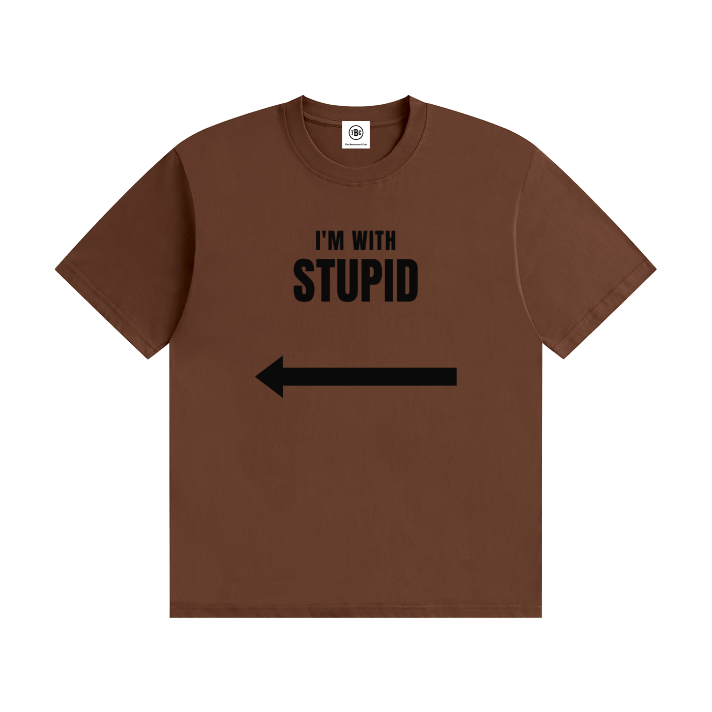 I'm With Stupid T-Shirt | Funny Arrow Slogan Tee
