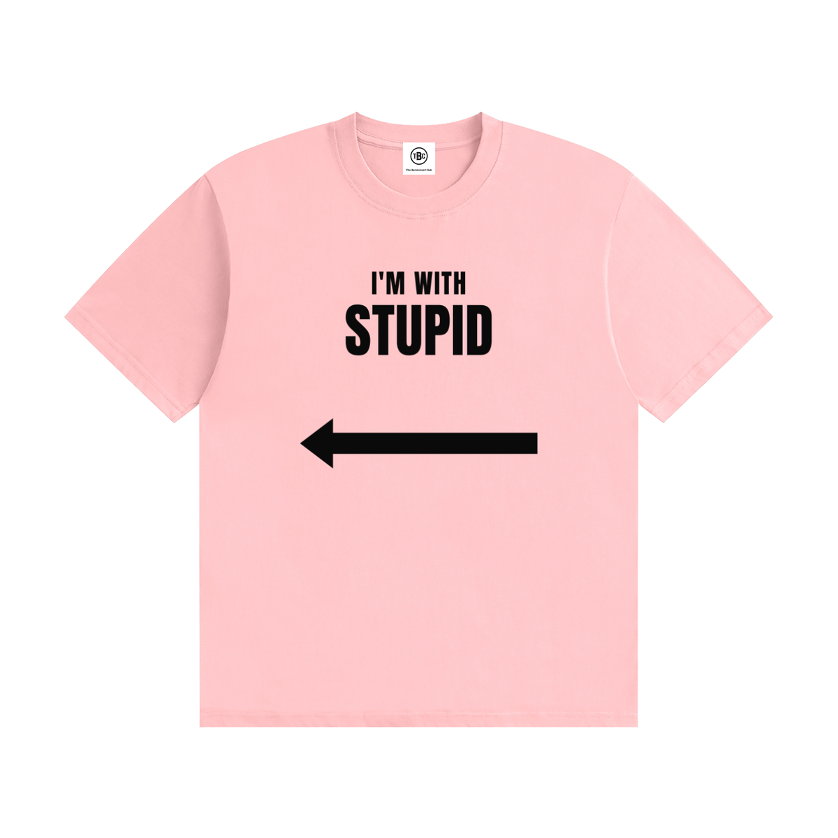 I'm With Stupid T-Shirt | Funny Arrow Slogan Tee