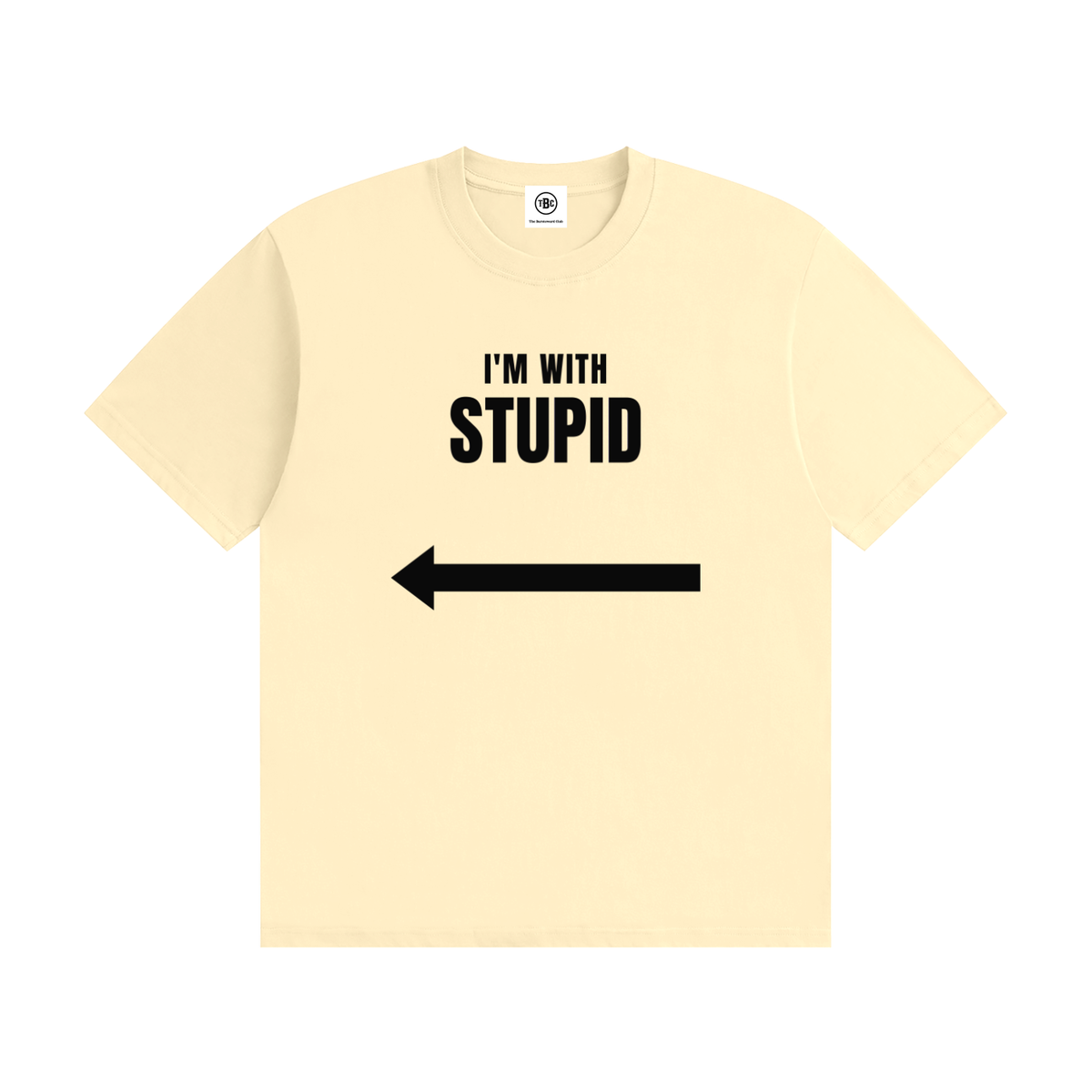 I'm With Stupid T-Shirt | Funny Arrow Slogan Tee